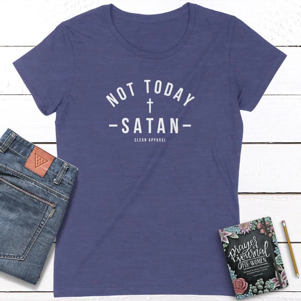 Not Today Ladies Fit Tees