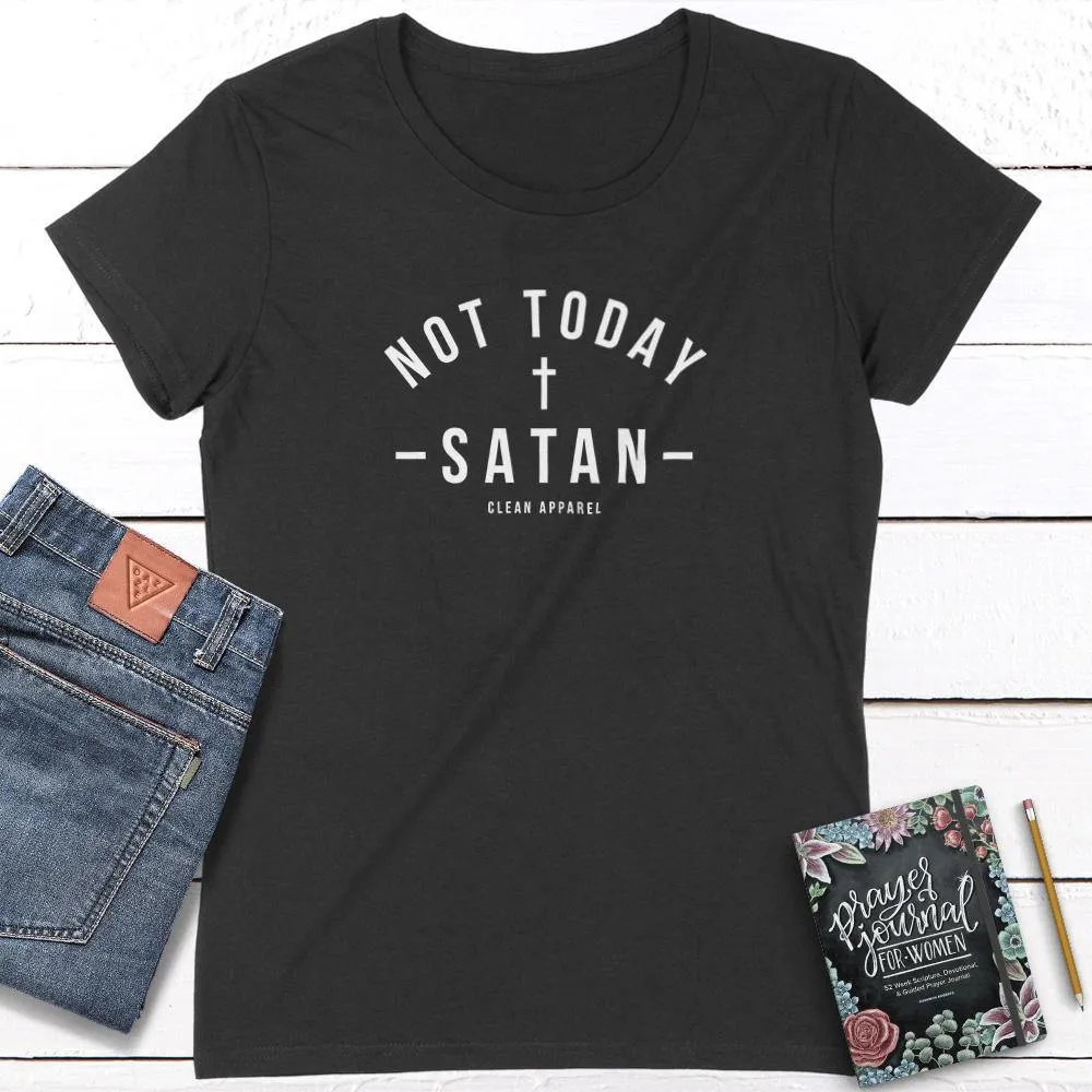 Not Today Ladies Fit Tees