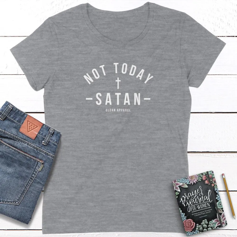 Not Today Ladies Fit Tees