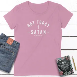 Not Today Ladies Fit Tees