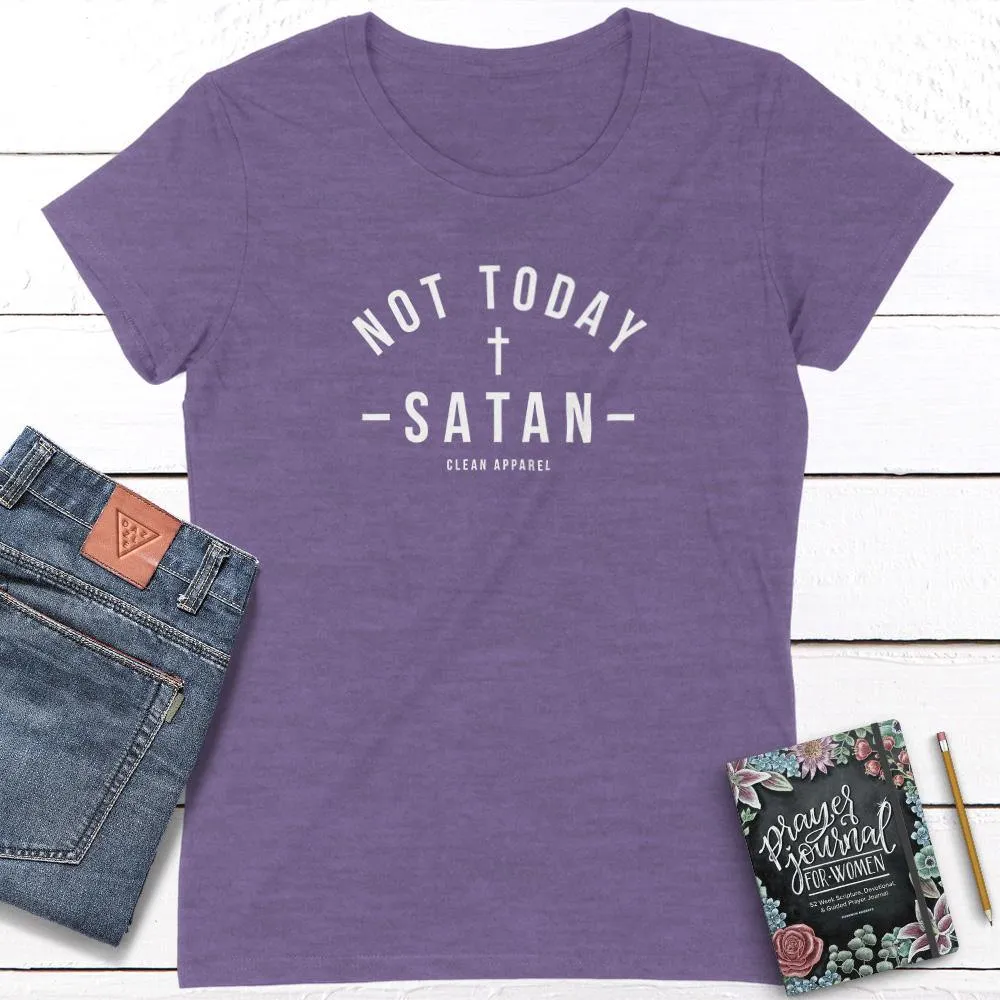 Not Today Ladies Fit Tees